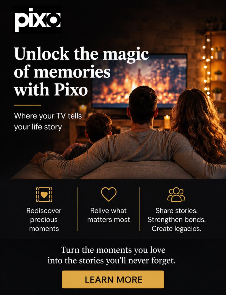 Pixo. Where your TV tells your life story.